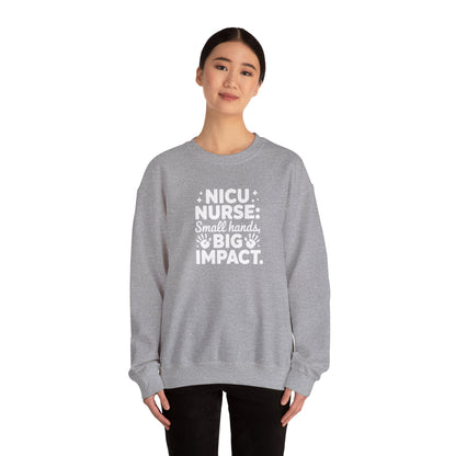 Small Hands Big Impact NICU Nurse Crewneck Sweatshirt