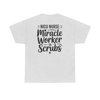 Miracle Worker in Scrubs NICU Nurse T-Shirt