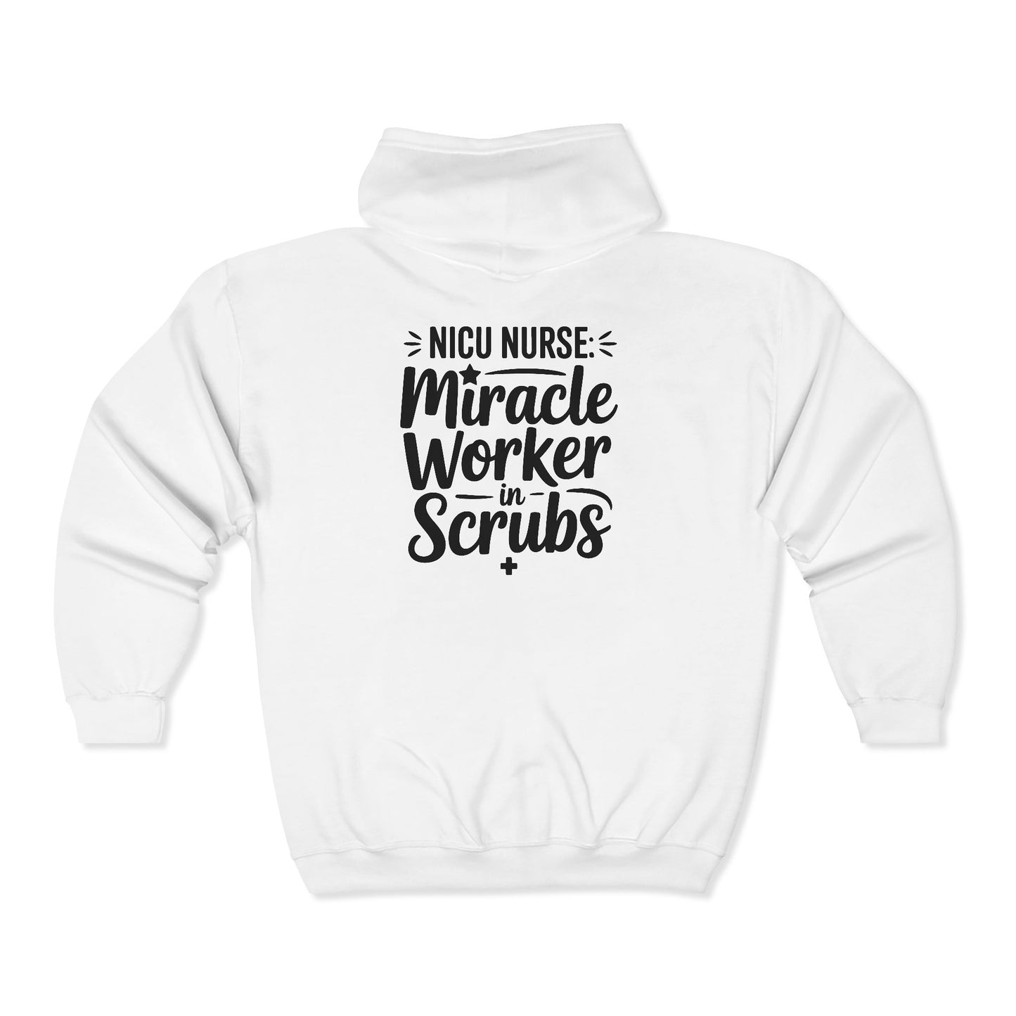 Miracle Worker in Scrubs NICU Nurse Zip Hoodie