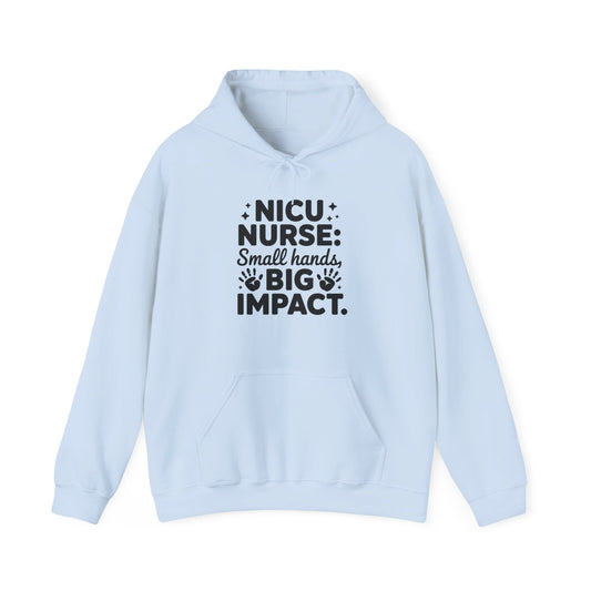 Small Hands Big Impact NICU Nurse Hoodie
