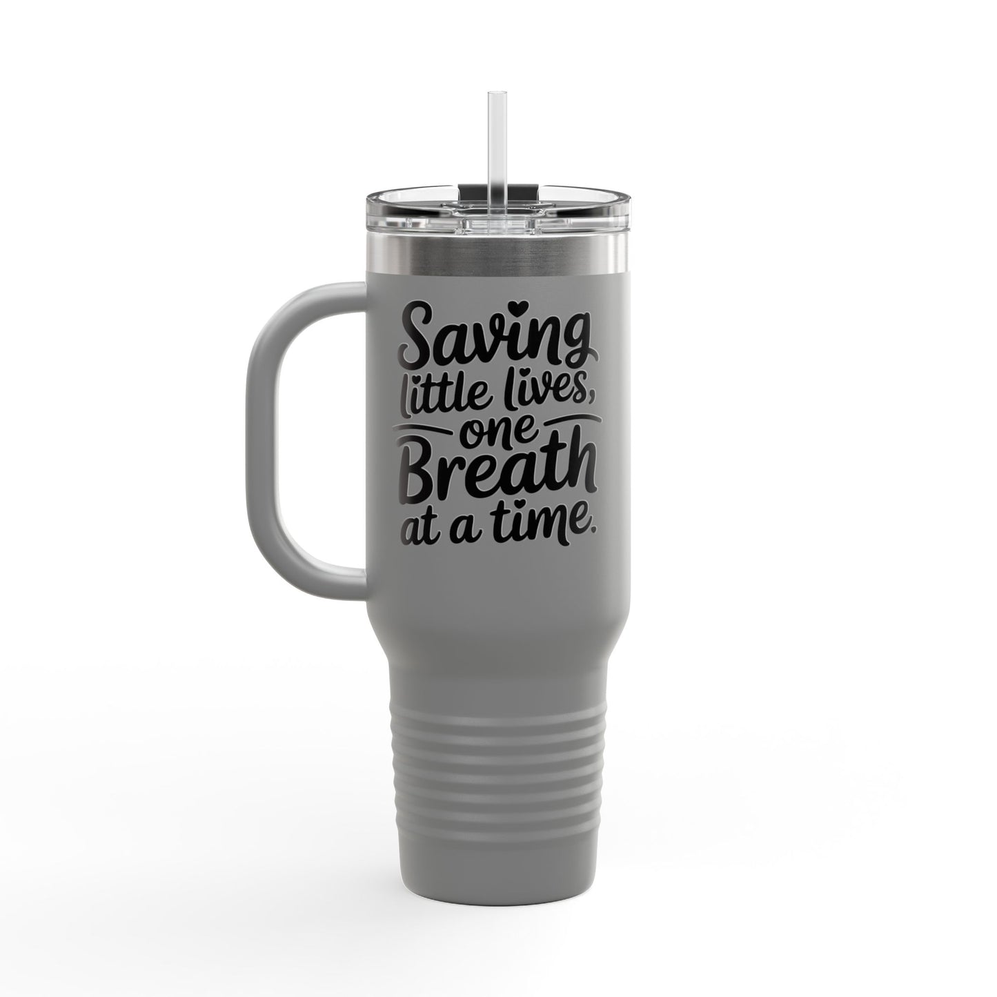 Saving Little Lives One Breath at a Time Insulated Travel Mug 40oz