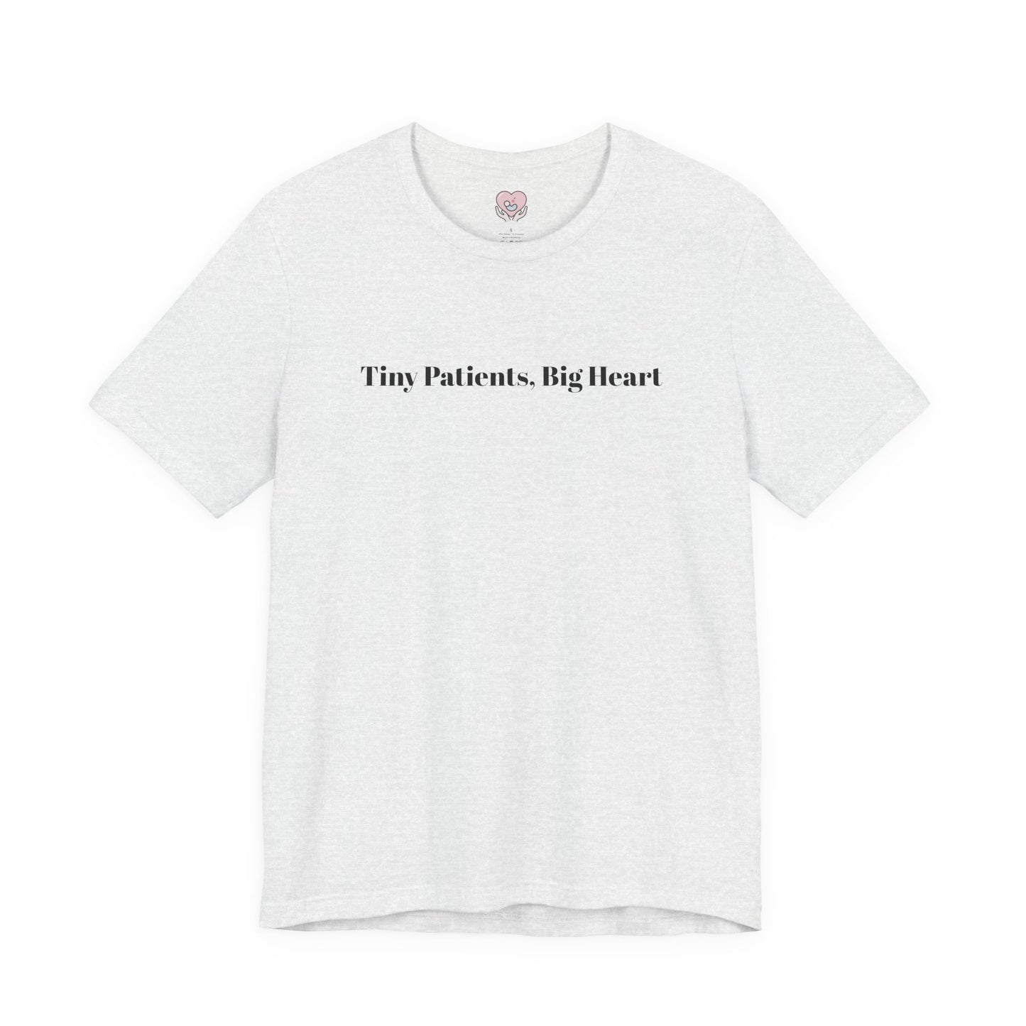 Tiny Patients, Big Heart T-Shirt
