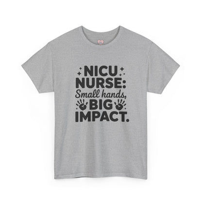 Small Hands Big Impact NICU Nurse T-Shirt