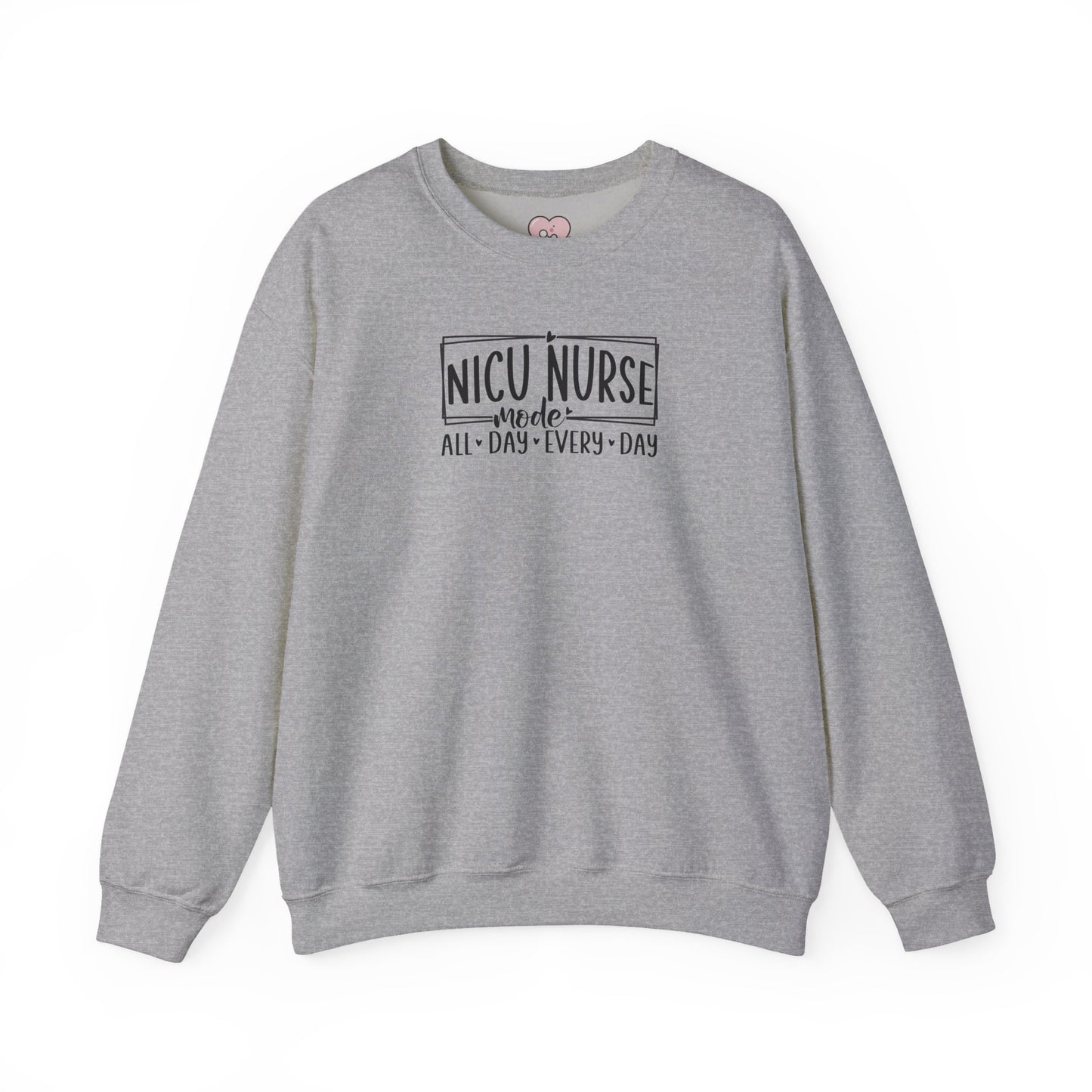 NICU Nurse Mode All Day Every Day Crewneck Sweatshirt