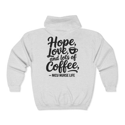 Hope Love and Lots of Coffee NICU Nurse Life Zip Hoodie