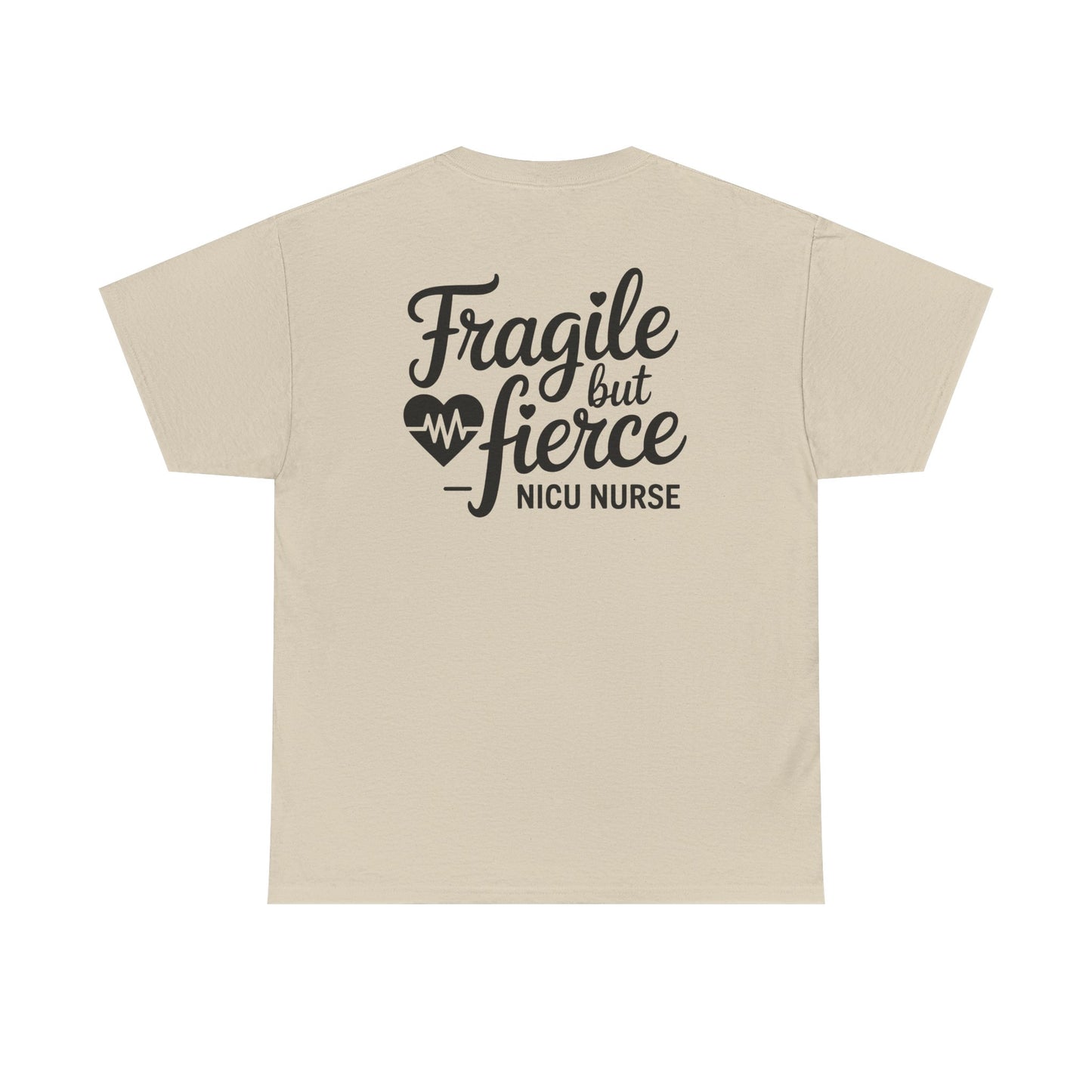 Fragile But Fierce NICU Nurse T-Shirt