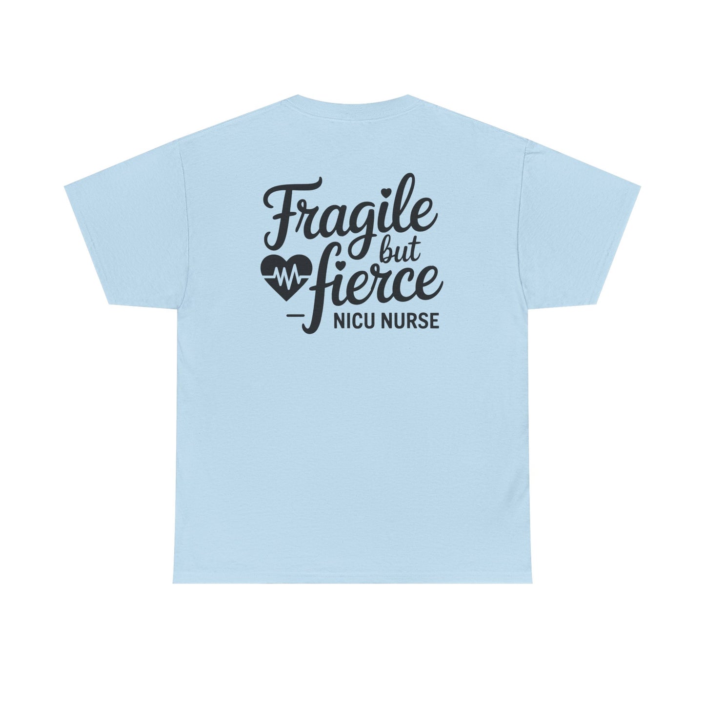 Fragile But Fierce NICU Nurse T-Shirt