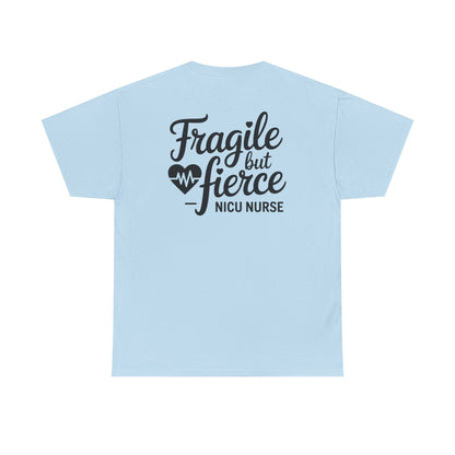 Fragile But Fierce NICU Nurse T-Shirt