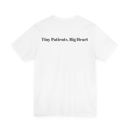 Tiny Patients, Big Heart T-Shirt