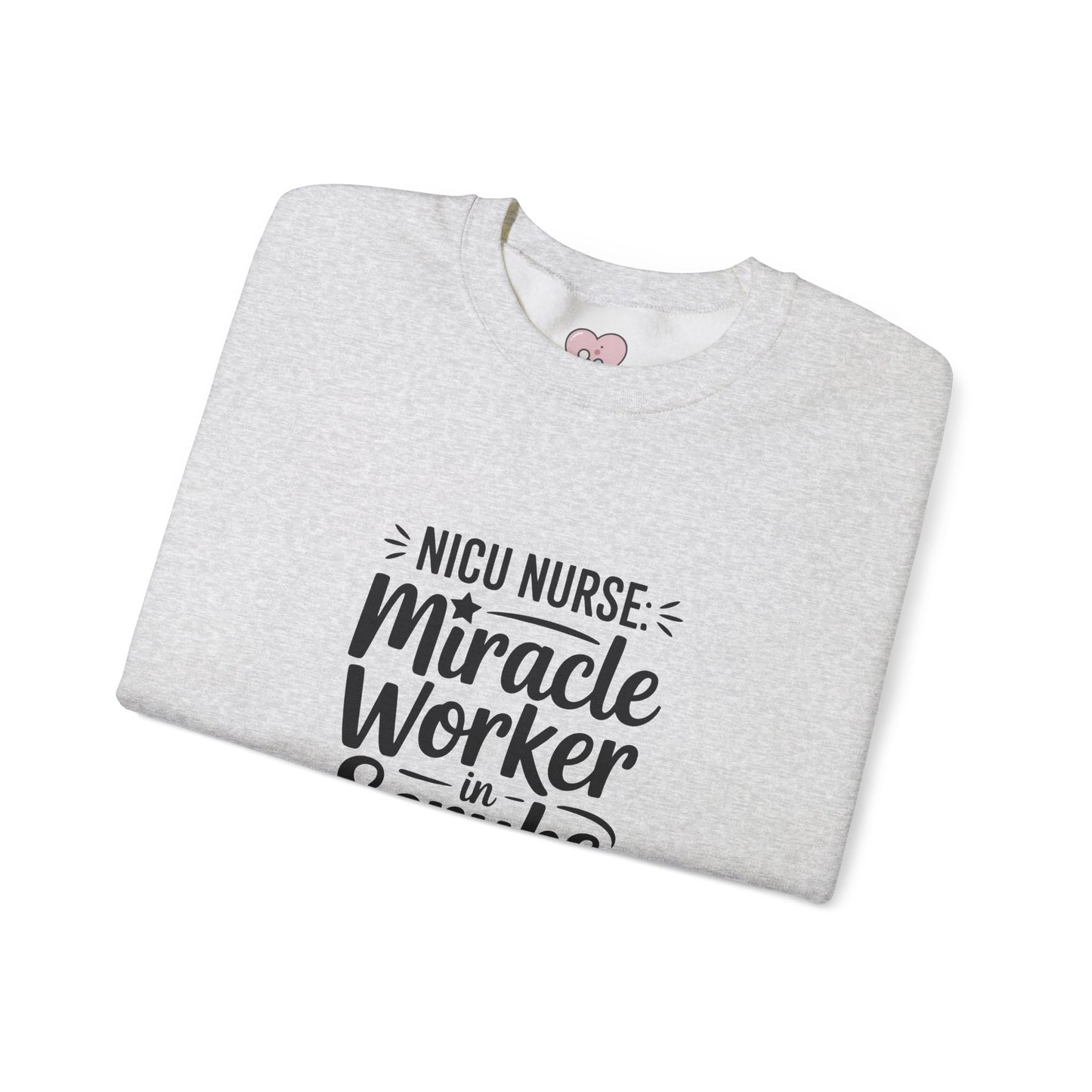 Miracle Worker in Scrubs NICU Nurse Crewneck Sweatshirt