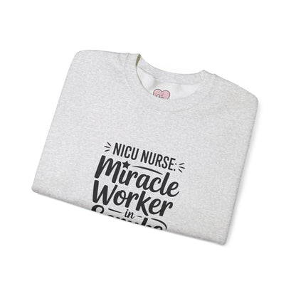 Miracle Worker in Scrubs NICU Nurse Crewneck Sweatshirt