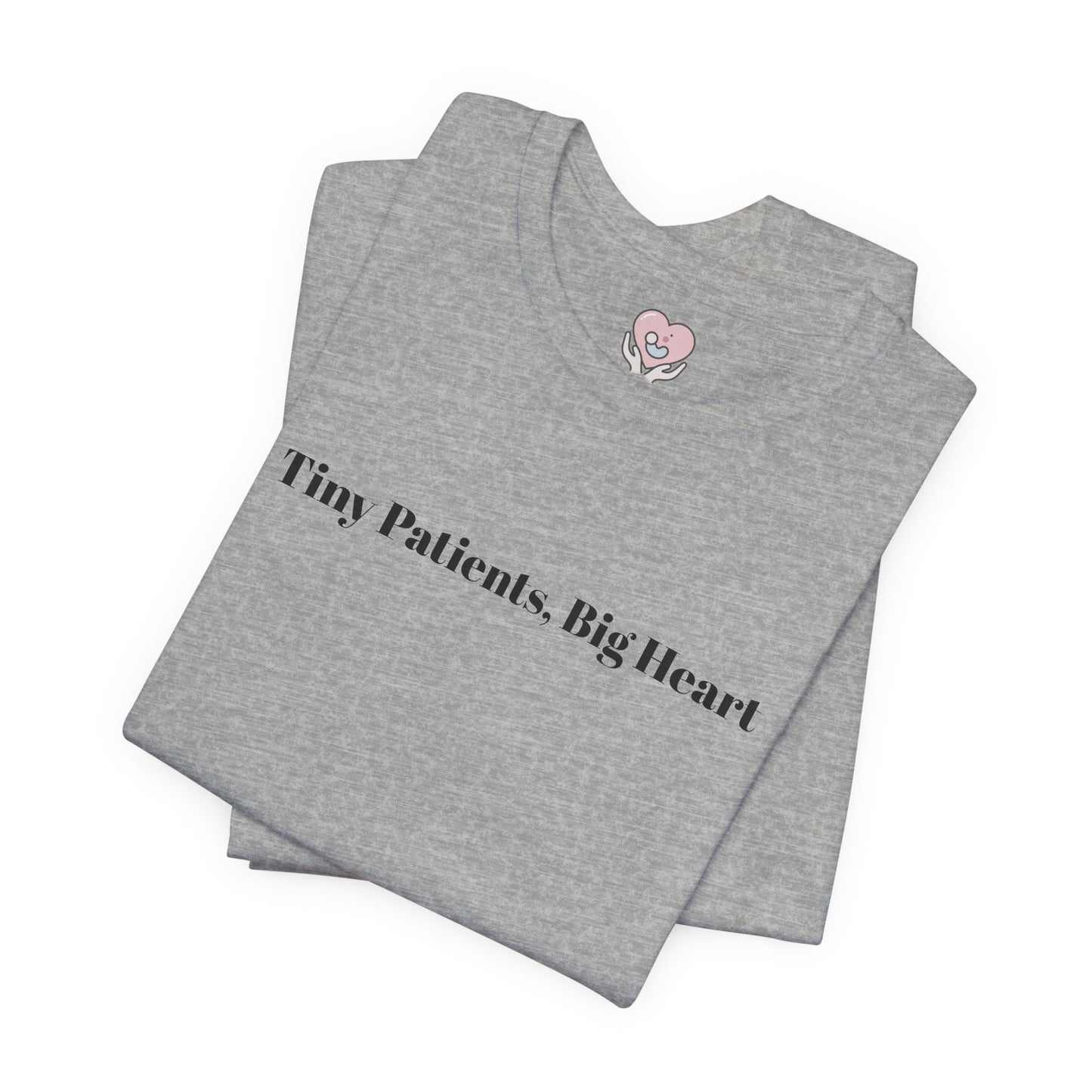 Tiny Patients, Big Heart T-Shirt