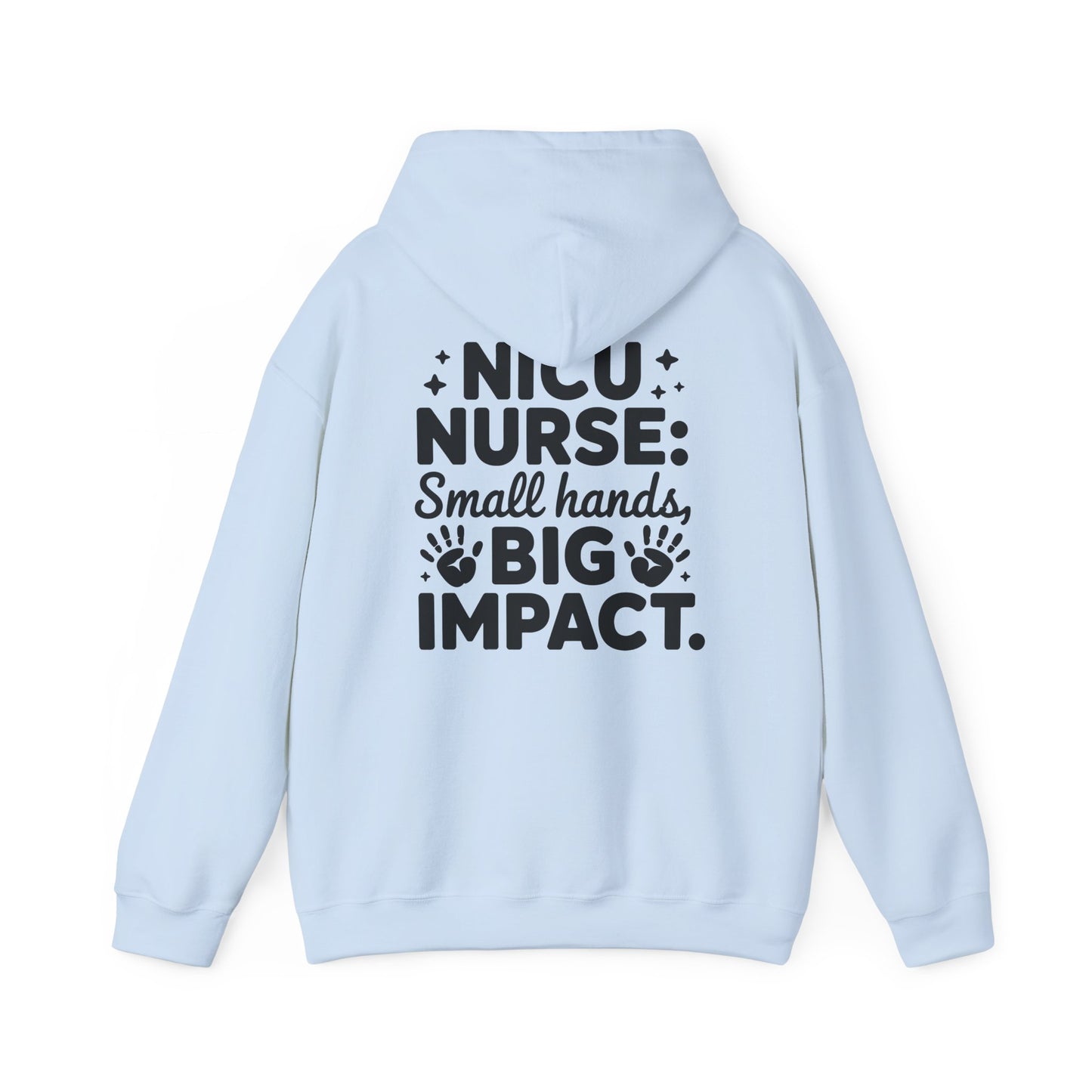 Small Hands Big Impact NICU Nurse Hoodie