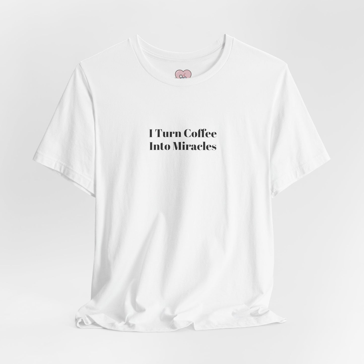 I Turn Coffee Into Miracles T-Shirt