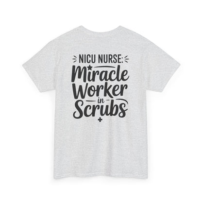 Miracle Worker in Scrubs NICU Nurse T-Shirt