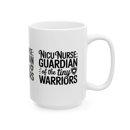 Guardian of the Tiny Warriors NICU Nurse Ceramic Mug 15oz