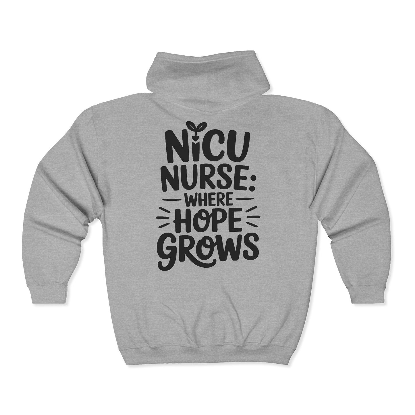 Where Hope Grows NICU Nurse Zip Hoodie