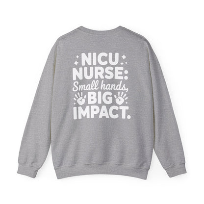 Small Hands Big Impact NICU Nurse Crewneck Sweatshirt