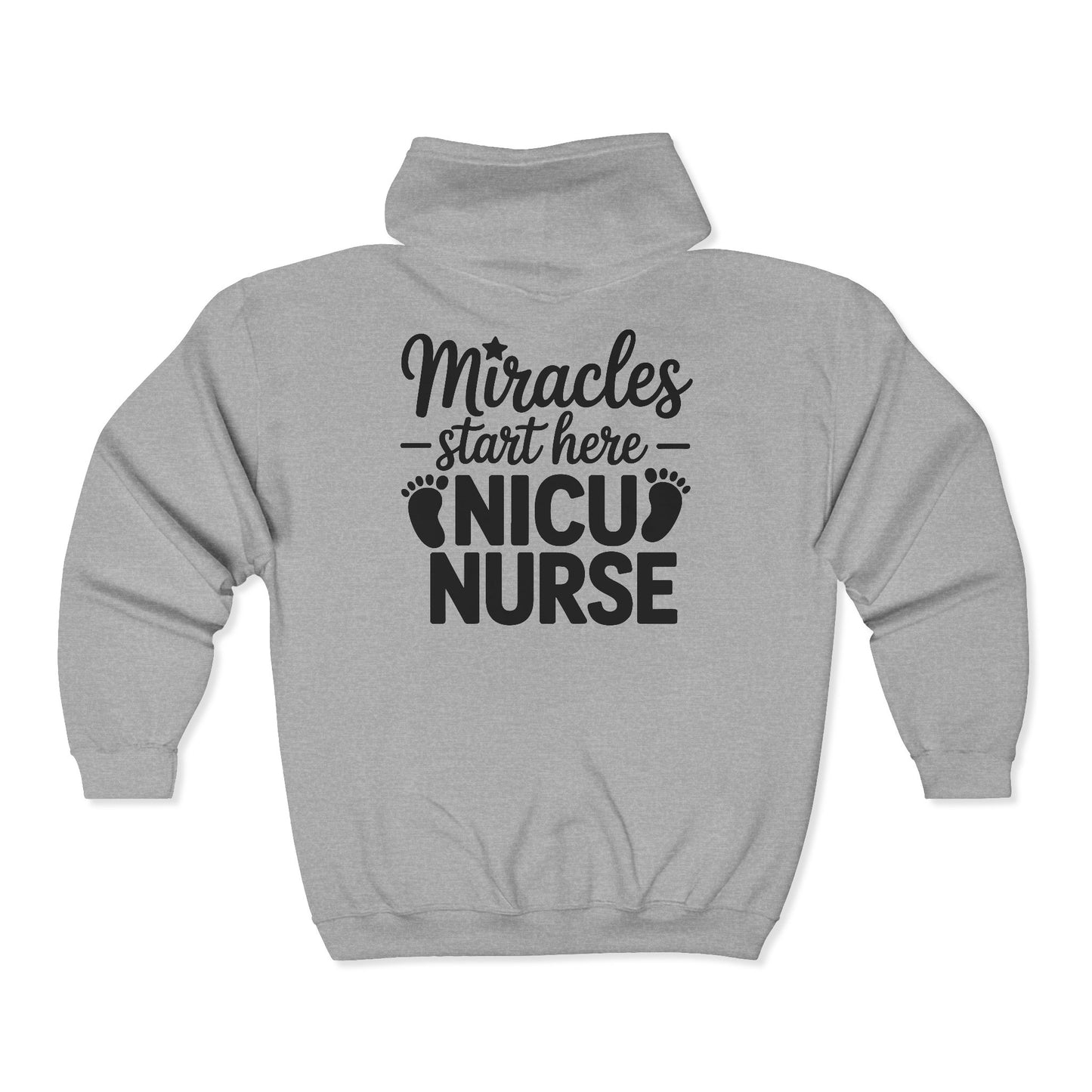 Miracles Start Here NICU Nurse Zip Hoodie