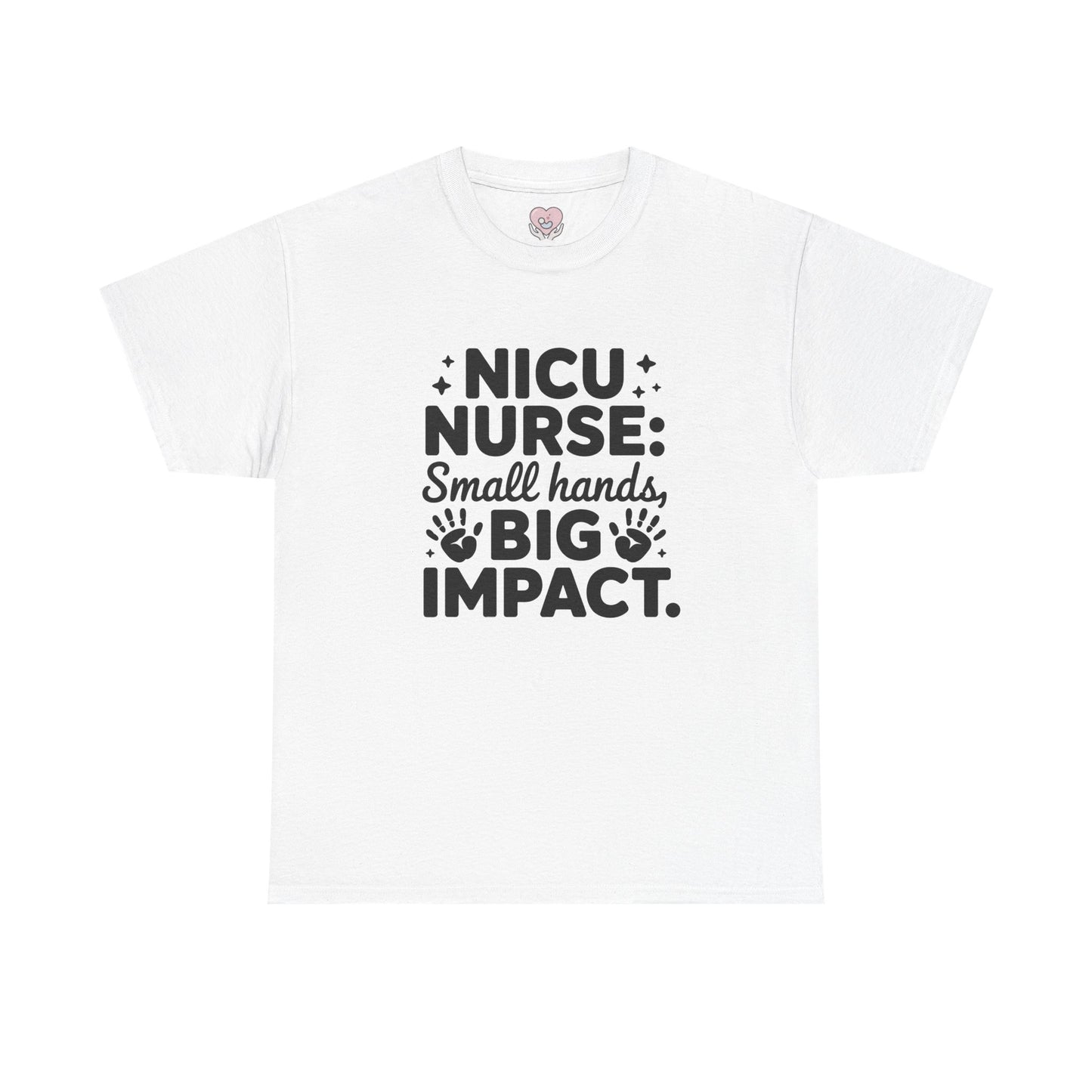 Small Hands Big Impact NICU Nurse T-Shirt