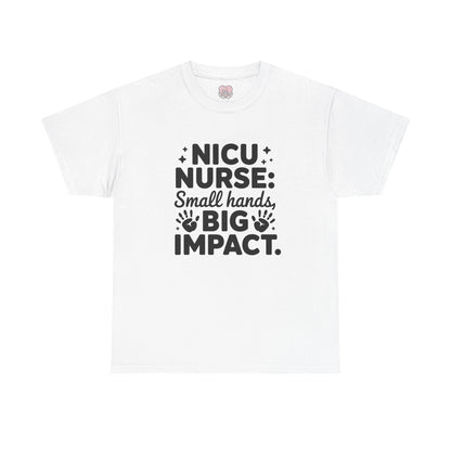 Small Hands Big Impact NICU Nurse T-Shirt
