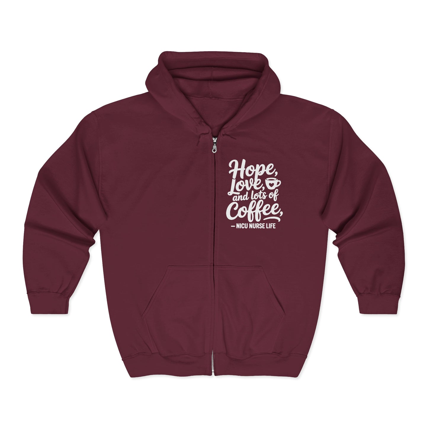 Hope Love and Lots of Coffee NICU Nurse Life Zip Hoodie