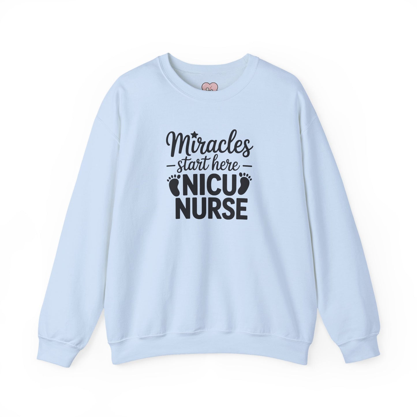 Miracles Start Here NICU Nurse Crewneck Sweatshirt