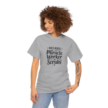 Miracle Worker in Scrubs NICU Nurse T-Shirt