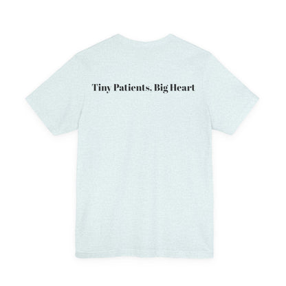 Tiny Patients, Big Heart T-Shirt