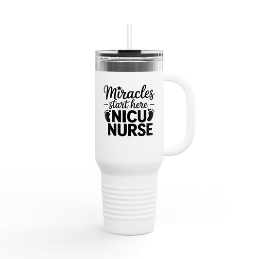 Miracles Start Here NICU Nurse Insulated Travel Mug 40oz