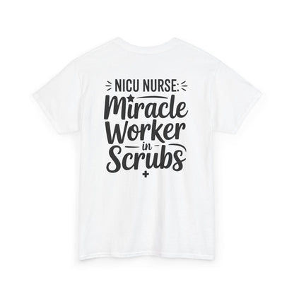 Miracle Worker in Scrubs NICU Nurse T-Shirt