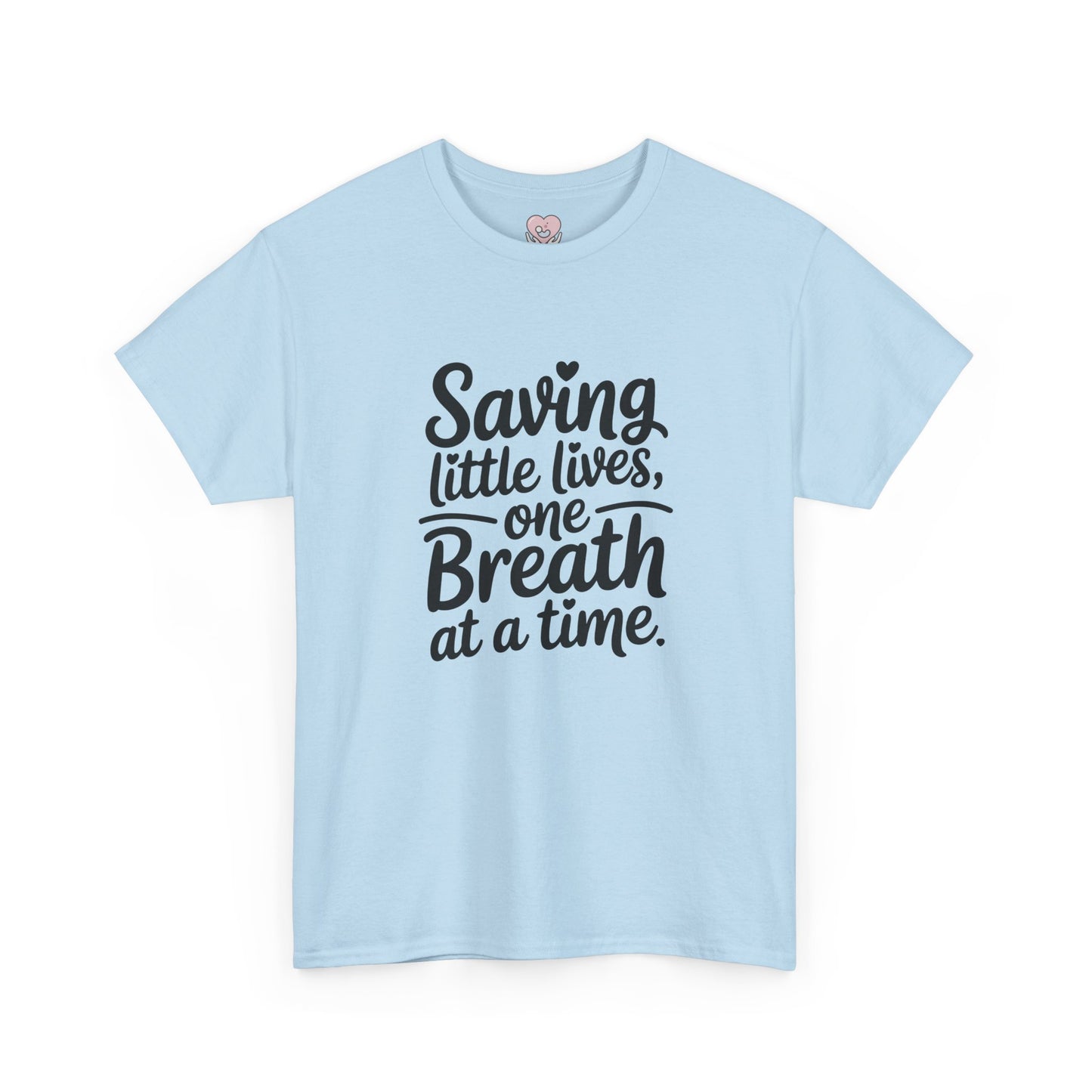 Saving Little Lives One Breath at a Time T-Shirt