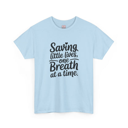 Saving Little Lives One Breath at a Time T-Shirt