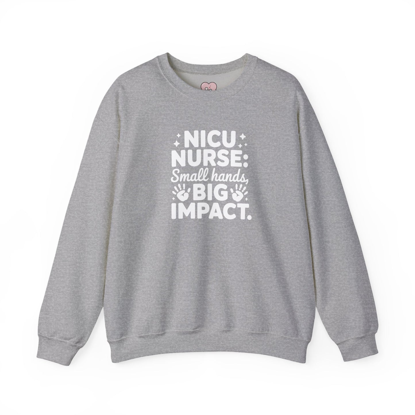 Small Hands Big Impact NICU Nurse Crewneck Sweatshirt