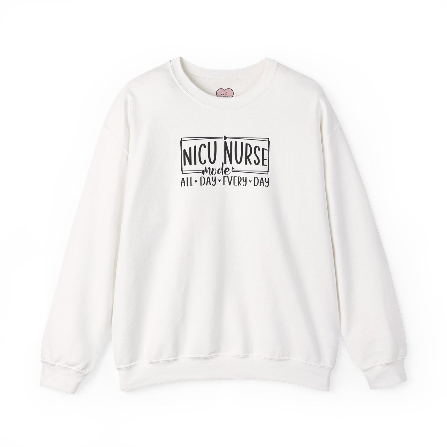 NICU Nurse Mode All Day Every Day Crewneck Sweatshirt