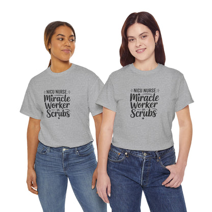 Miracle Worker in Scrubs NICU Nurse T-Shirt