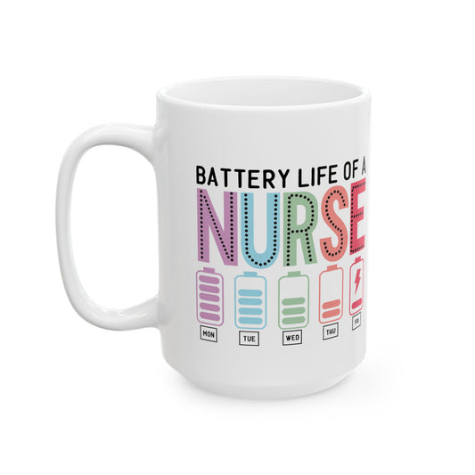Battery Life of a Nurse Ceramic - Mug 15oz