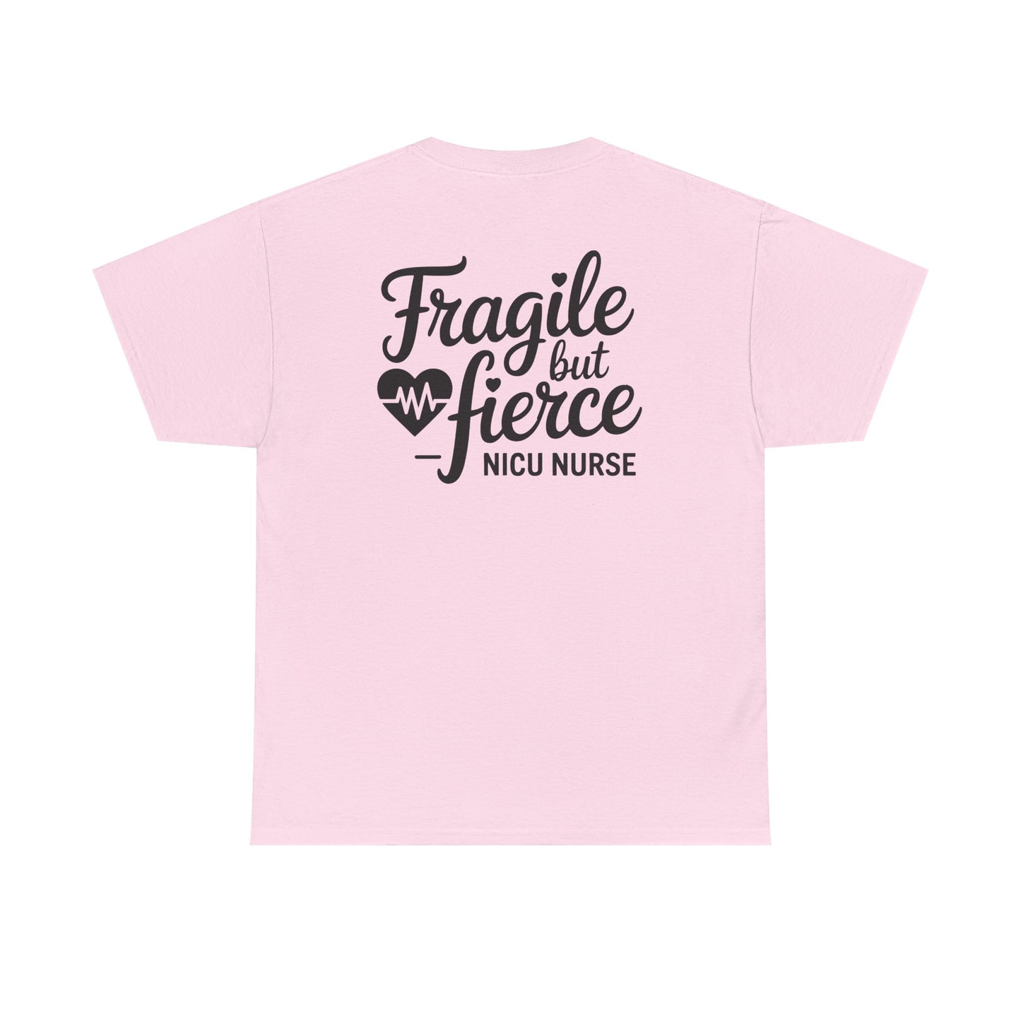Fragile But Fierce NICU Nurse T-Shirt