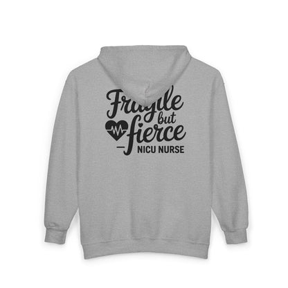 Fragile But Fierce NICU Nurse Zip Hoodie