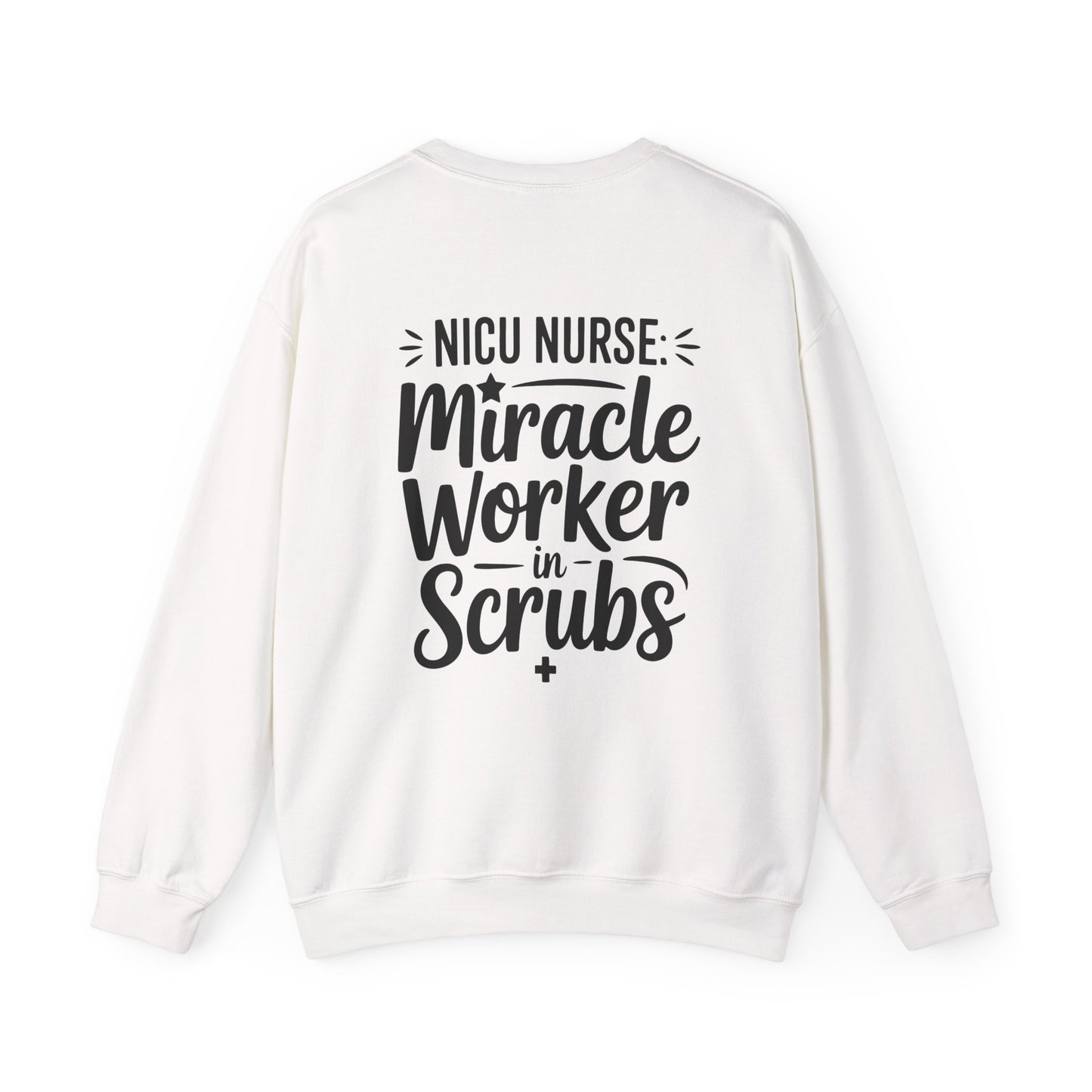 Miracle Worker in Scrubs NICU Nurse Crewneck Sweatshirt