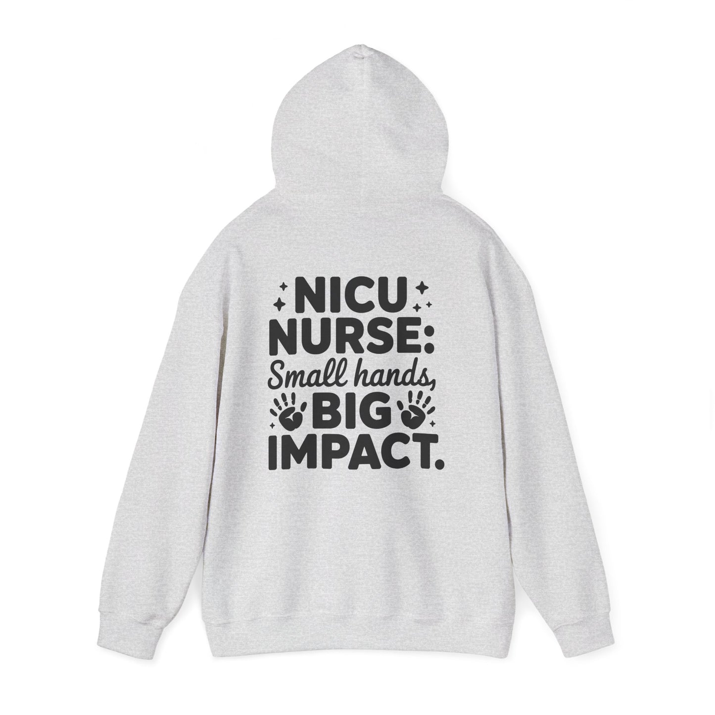 Small Hands Big Impact NICU Nurse Hoodie