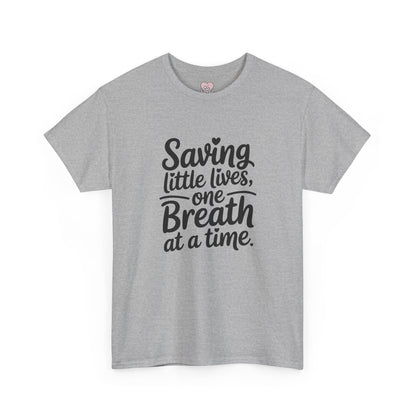 Saving Little Lives One Breath at a Time T-Shirt