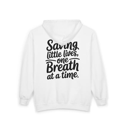 Saving Little Lives One Breath at a Time Zip Hoodie