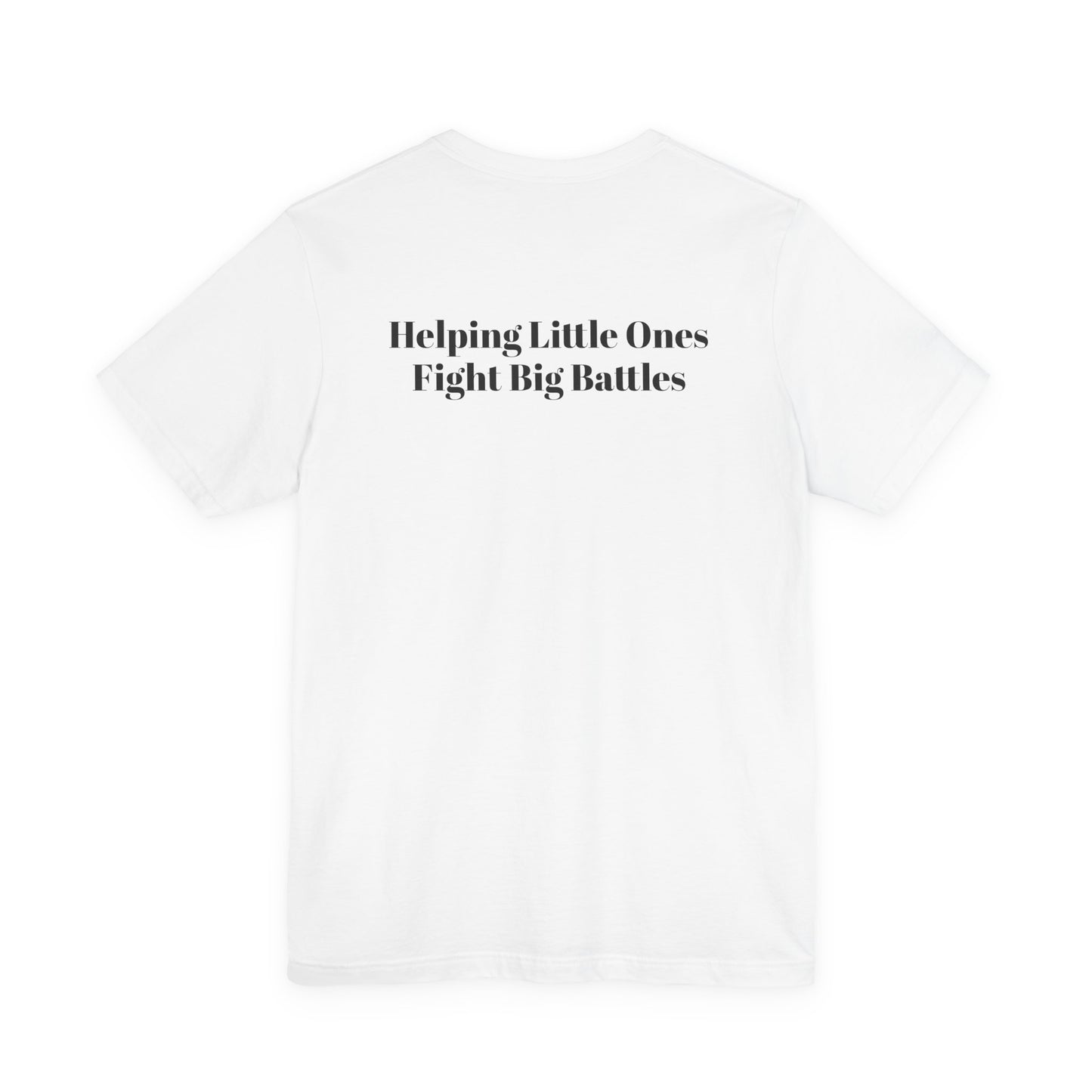 Helping Little Ones Fight Big Battles T-Shirt