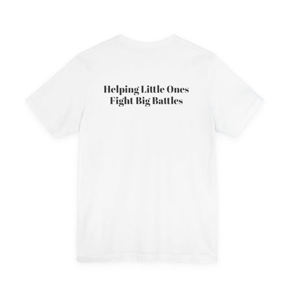 Helping Little Ones Fight Big Battles T-Shirt