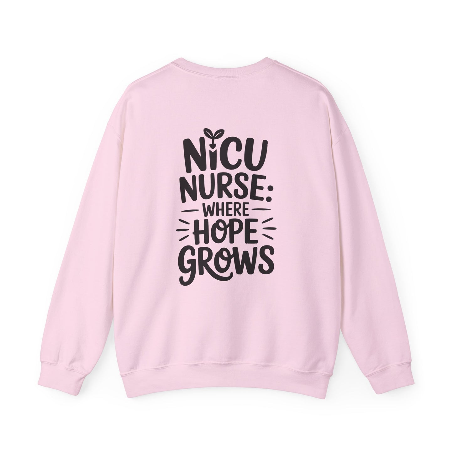 Where Hope Grows NICU Nurse Crewneck Sweatshirt