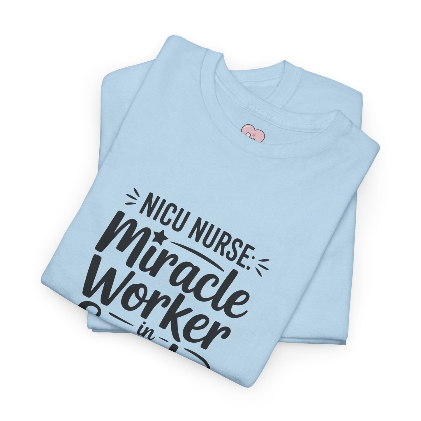 Miracle Worker in Scrubs NICU Nurse T-Shirt