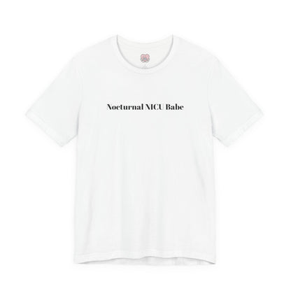 Nocturnal NICU Babe T-Shirt