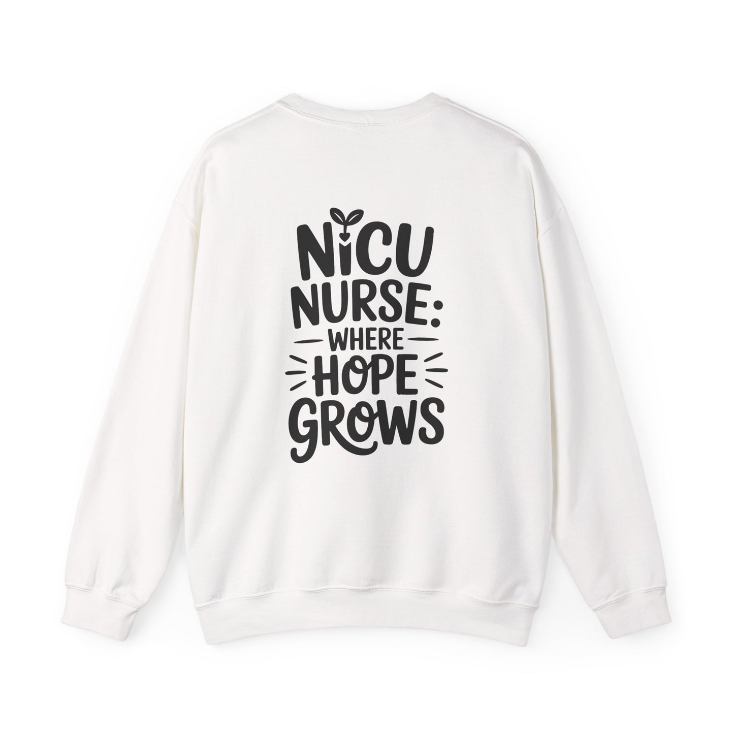Where Hope Grows NICU Nurse Crewneck Sweatshirt