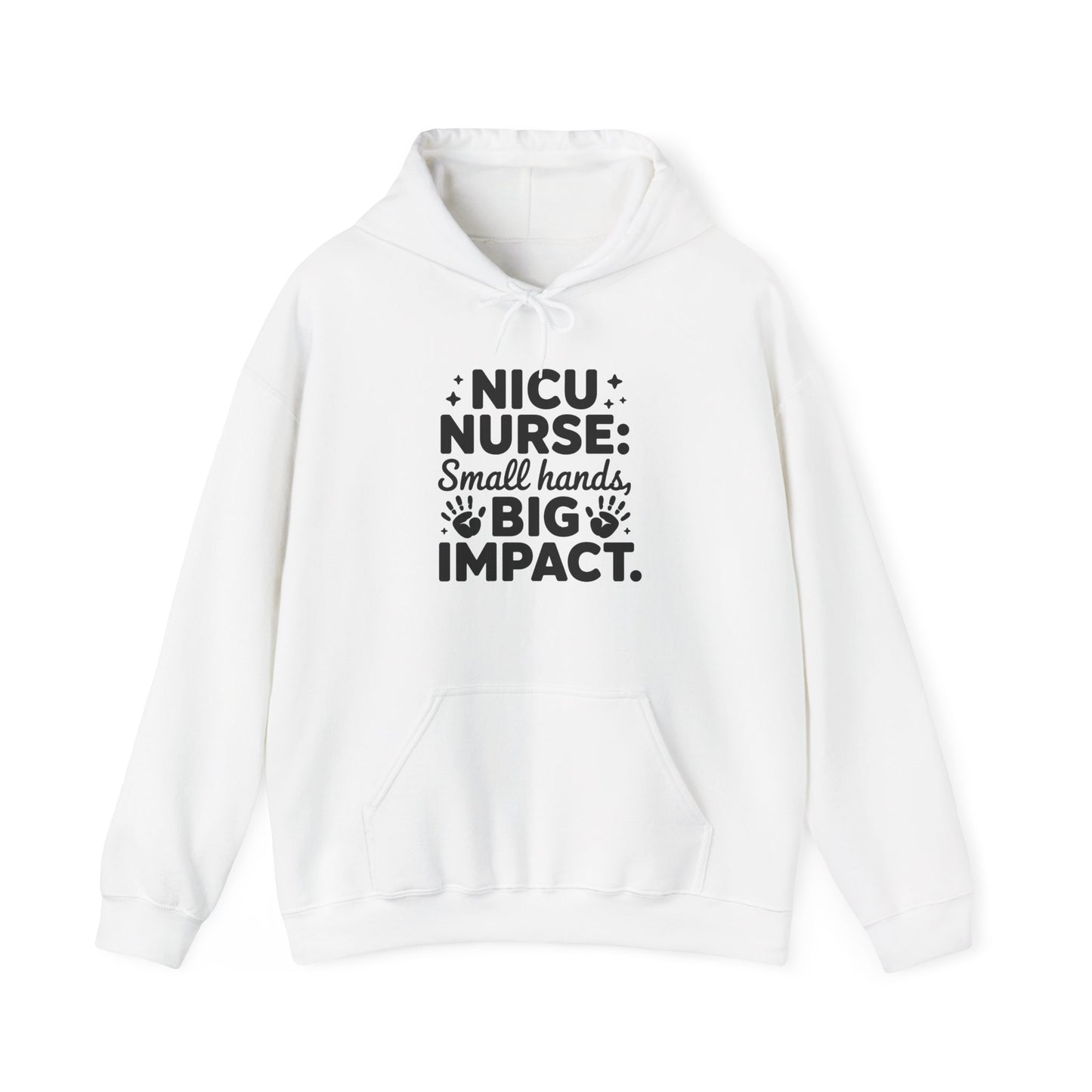 Small Hands Big Impact NICU Nurse Hoodie